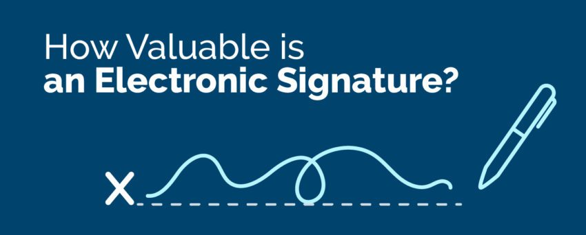 How Valuable is an Electronic Signature