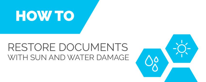 How to restore documents with sun and water damage
