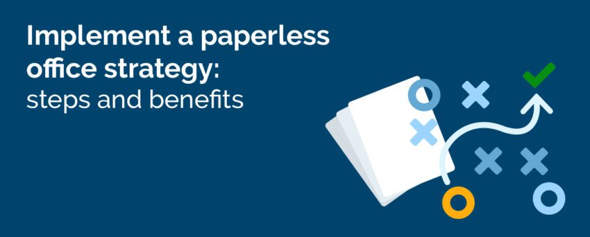 Implement a paperless office strategy: steps and benefits